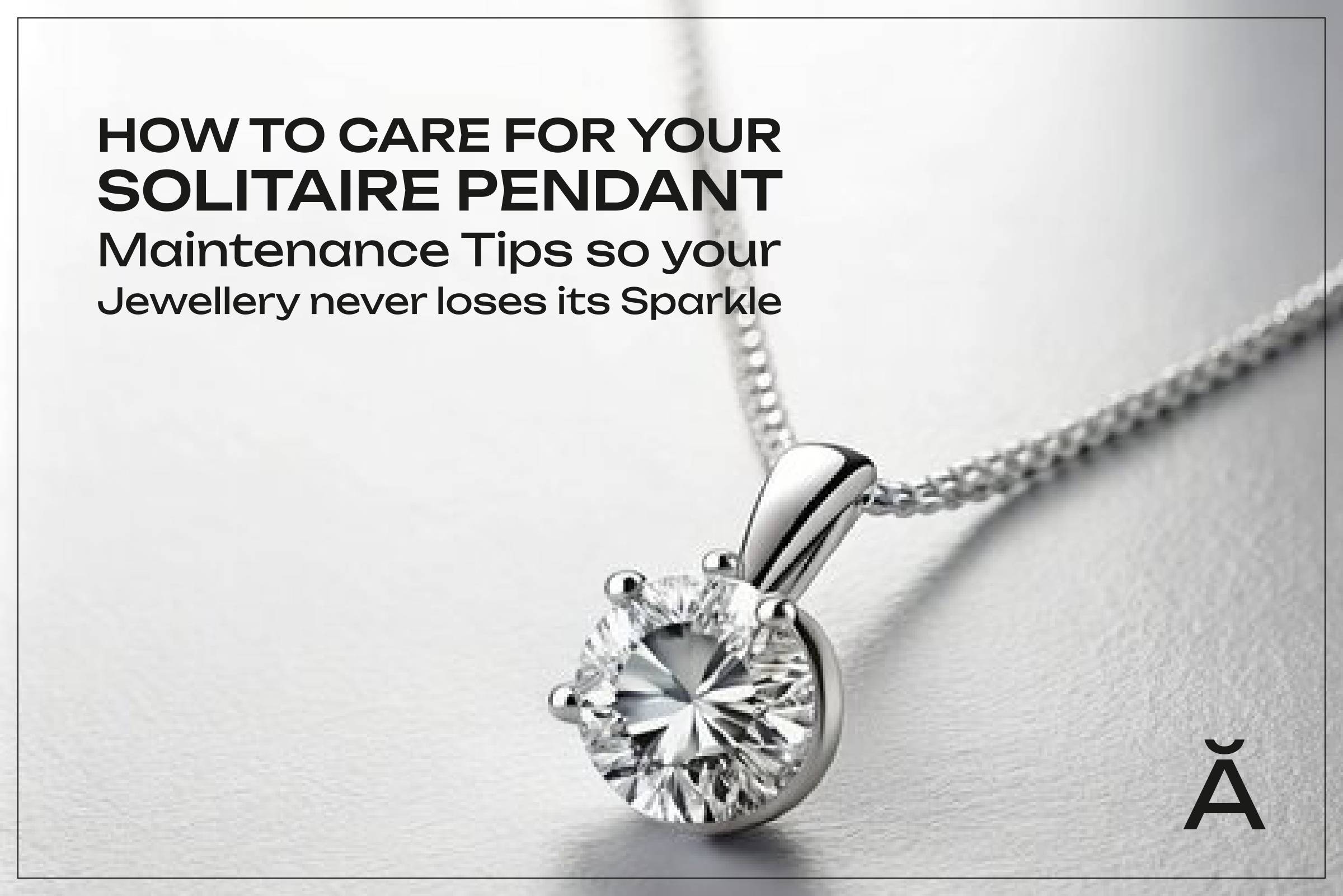 Keeping Your Solitaire Sparkling: Simple Maintenance Tips for Timeless Beauty