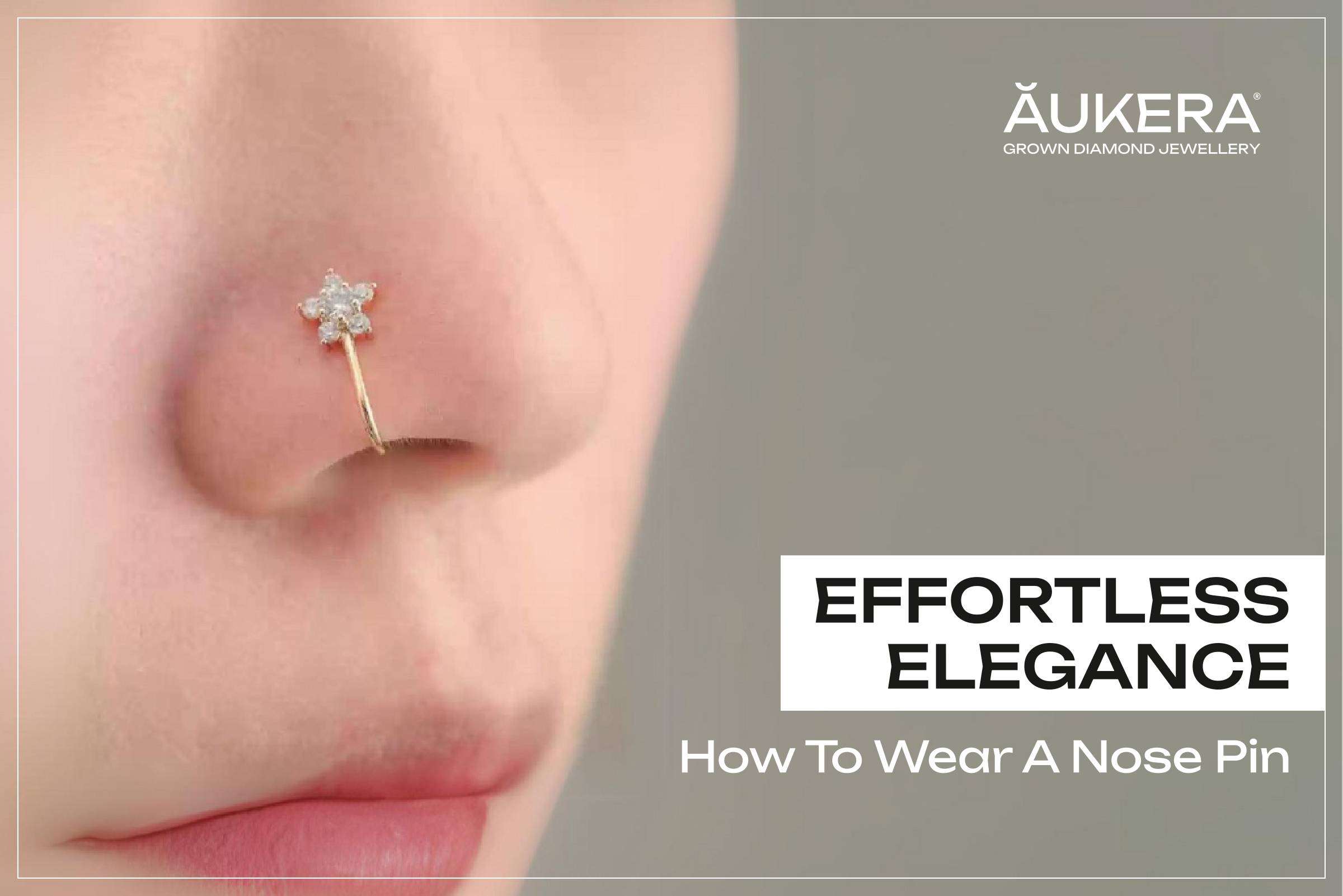 Effortless Elegance: How To Wear A Diamond Nose Pin