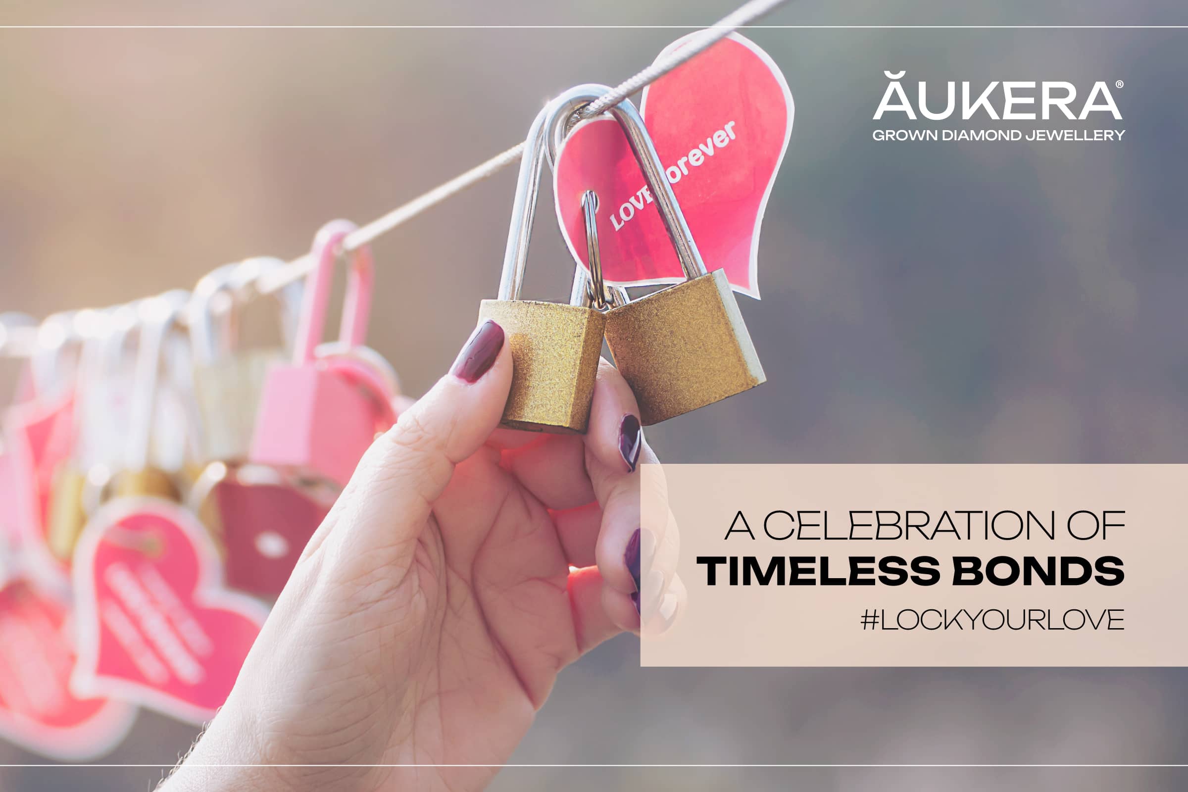 Lock Your Love with Aukera: A Celebration of Timeless Bonds