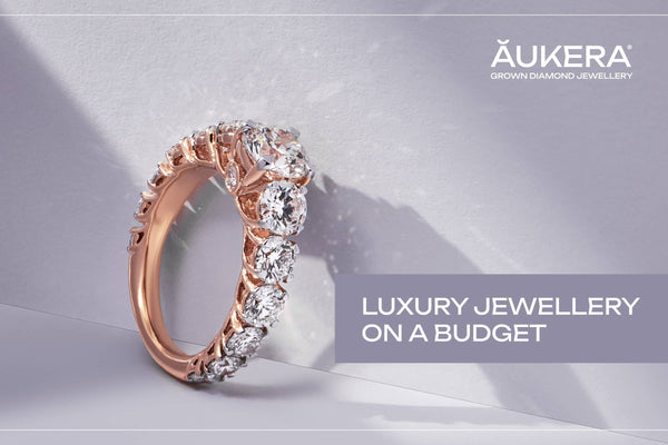Luxury Jewellery on a Budget: Affordable Elegance with Lab-Grown Diamonds