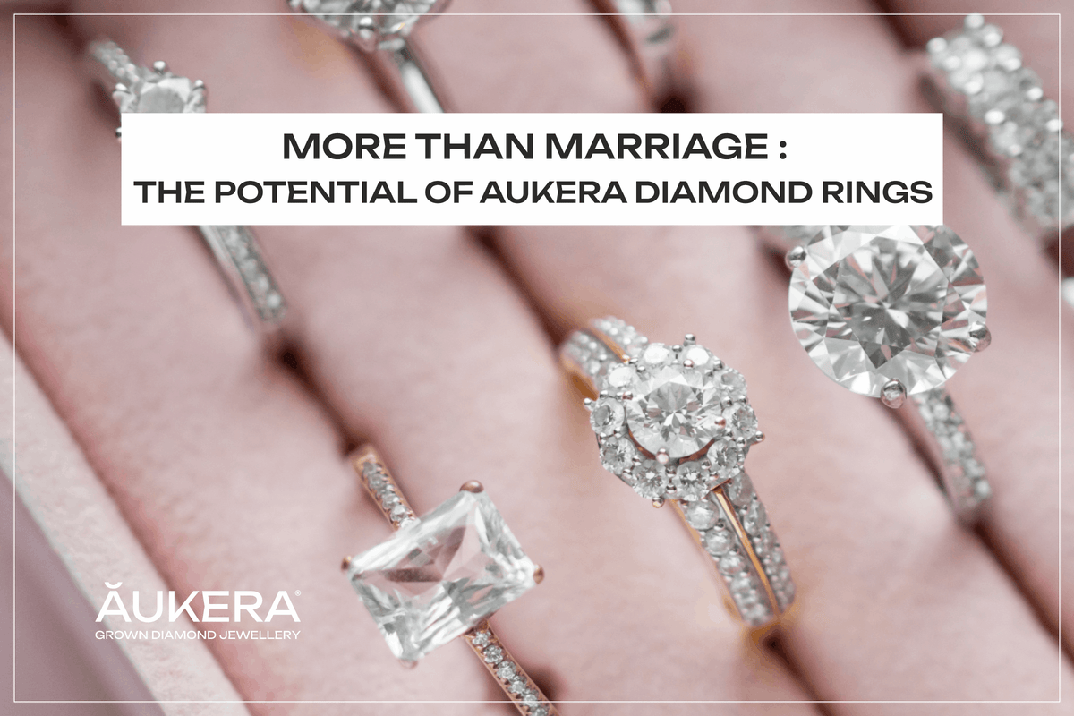 More Than Marriage: The Potential of Aukera Diamond Rings